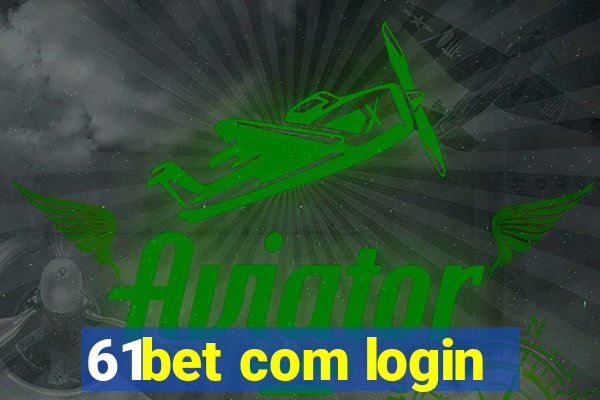 61bet com login